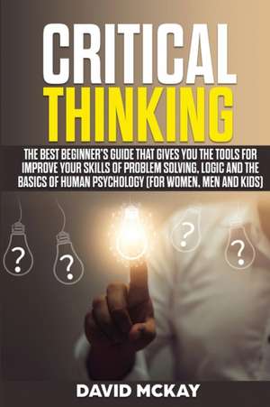 Critical Thinking de David Mckay