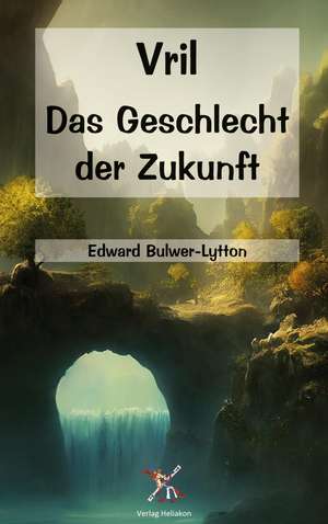 Vril - Das Geschlecht der Zukunft de Edward Buwler-Lytton