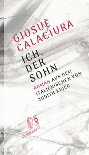Ich, der Sohn de Giosuè Calaciura