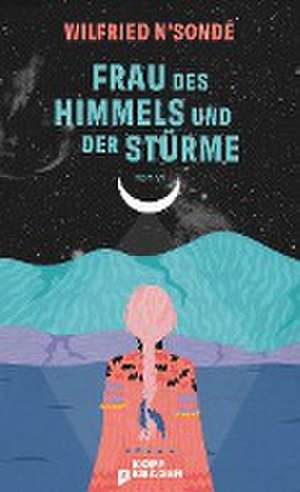 Frau des Himmels und der Stürme de Wilfried N'Sondé