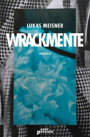 Wrackmente de Lukas Meisner