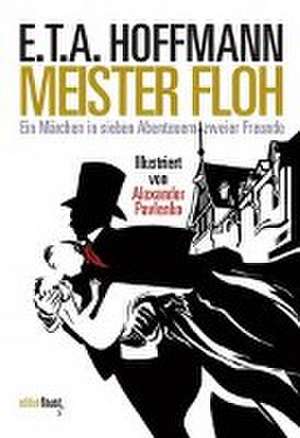 Meister Floh. Ein Märchen in sieben Abenteuern zweier Freunde de E. T. A. Hoffmann