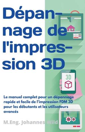 Dépannage de l'impression 3D de M. Eng. Johannes Wild