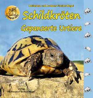 Schildkröten - Gepanzerte Urtiere de Andreas Fischer-Nagel