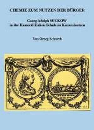 Chemie zum Nutzen der Bürger de Georg Schwedt