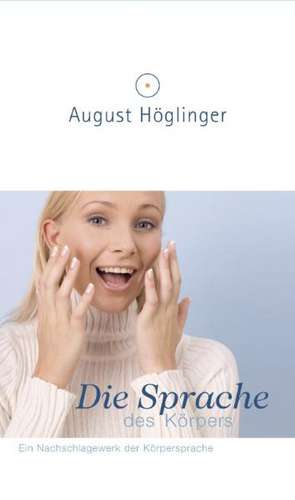 Die Sprache des Körpers de August Höglinger