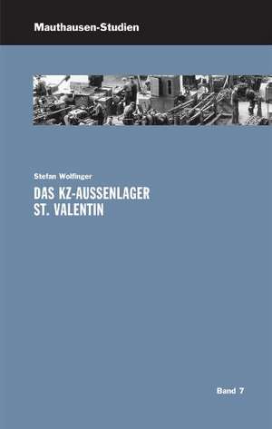 Das Kz-Aussenlager St. Valentin: A Practical Approach to Managing Knowledge in International Organizations de Stefan Wolfinger