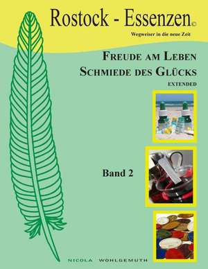 Freude am Leben, Schmiede des Glücks, extended Bd2 de Nicola Wohlgemuth