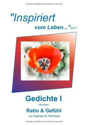 "Inspiriert vom Leben..." - "vom Leben.... Inspiriert" Band 1 de Gabriele M. Perklitsch