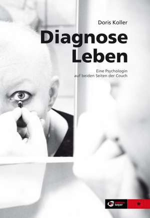 Diagnose Leben de Doris Koller