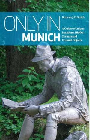 Only in Munich de Duncan J. D. Smith