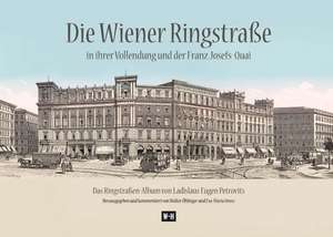 Die Wiener Ringstraße in ihrer Vollendung und der Franz Josefs-Kai de Walter Öhlinger