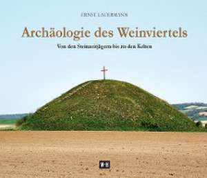 Archäologie des Weinviertels de Ernst Lauermann