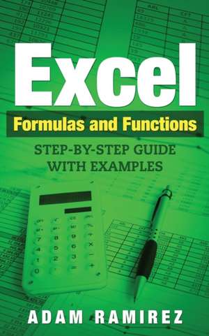 Excel Formulas and Functions de Ramirez Adam