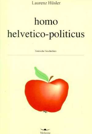 homo helvetico-politicus de Laurenz Hüsler