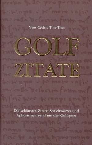 Golf Zitate de Yves C. Ton-That