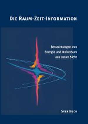 Die Raum-Zeit-Information de Sven Kuch