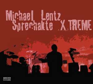 Sprechakte X/TREME de Michael Lentz