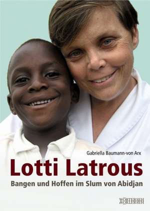 Lotti Latrous de Gabriella Baumann-von Arx