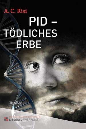 PID - Tödliches Erbe de A. C. Risi