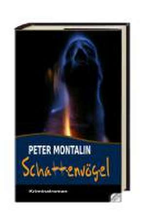 Schattenvögel de Peter Montalin