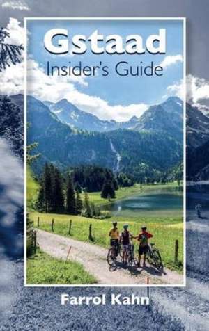 Gstaad Insider's Guide de Farrol Kahn