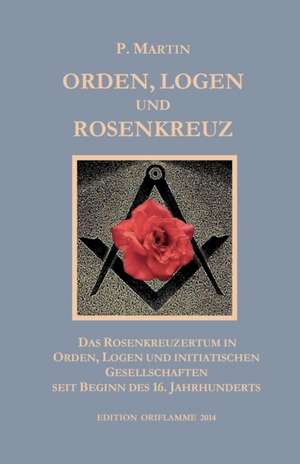 Logen, Orden und das Rosenkreuz de P. Martin