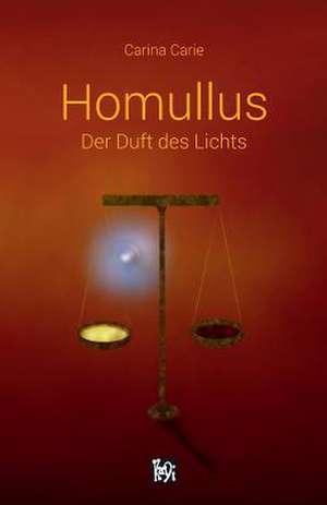 Homullus - Der Duft Des Lichts de Carina Carie