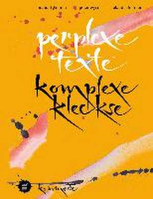 Perplexe Texte Komplexe Kleckse de Manuel Gamma