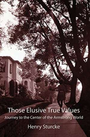 Those Elusive True Values de Henry Sturcke