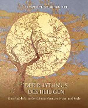 Der Rhythmus des Heiligen de Llewellyn Vaughan-Lee