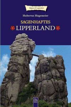 Sagenhaftes Lipperland de Hubertus Hagemeier