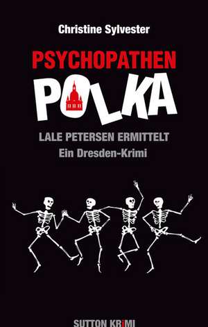 Psychopathenpolka - Lale Petersen ermittelt de Christine Sylvester