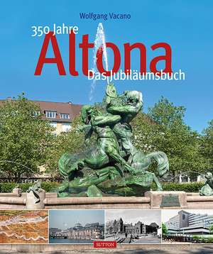 350 Jahre Altona de Wolfgang Vacano