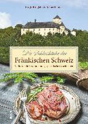 Die Schlossküche der Fränkischen Schweiz de Birgit Ringlein