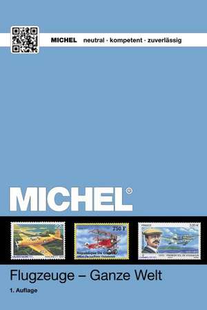 MICHEL-Motivkatalog Flugzeuge - Ganze Welt de MICHEL-Redaktion