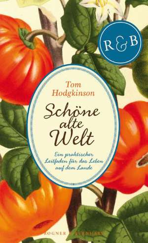 Schöne alte Welt de Tom Hodgkinson