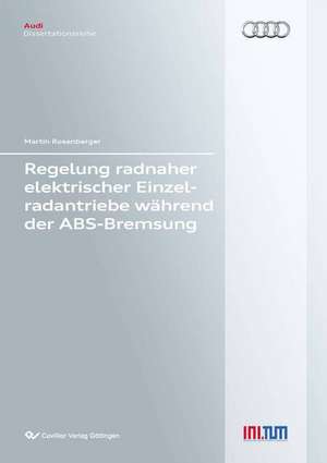 Regelung radnaher elektrischer Einzelradantriebe während der ABS-Bremsung de Martin Rosenberger