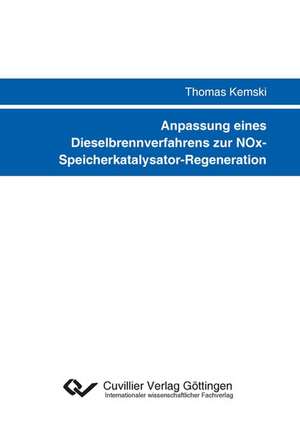 Anpassung eines Dieselbrennverfahrens zur NOx- Speicherkatalysator-Regeneration de Thomas Kemski