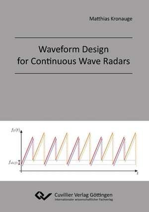 Waveform Design for Continuous Wave Radars de Matthias Kronauge