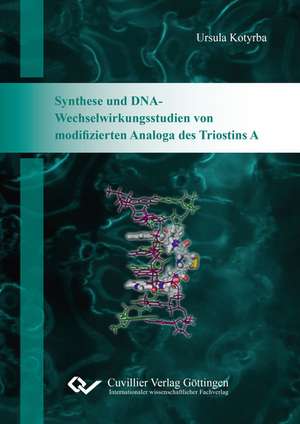 Synthese und DNA-Wechselwirkungsstudien von modifizierten Analoga des Triostins A de Ursula Kotyrba