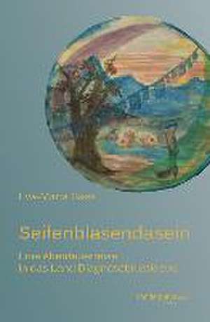 Seifenblasendasein de Eva-Maria Gass