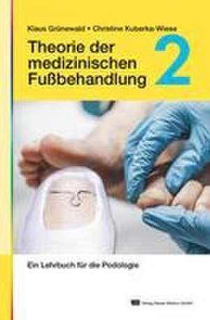 Theorie der medizinischen Fußbehandlung, Band 2 de Klaus Grünewald