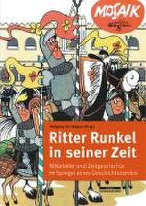 Ritter Runkel in seiner Zeit de Wolfgang Eric Wagner