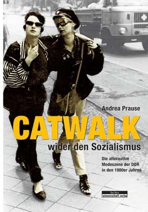 Catwalk wider den Sozialismus de Andrea Prause