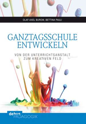 Ganztagsschule entwickeln de Olaf-Axel Burow