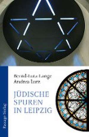 Jüdische Spuren in Leipzig de Bernd-Lutz Lange