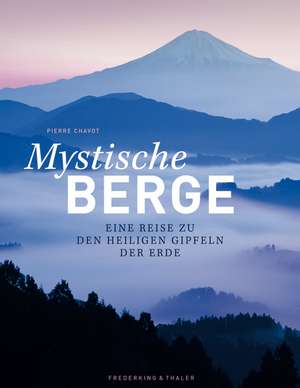 Mystische Berge de Pierre Chavot