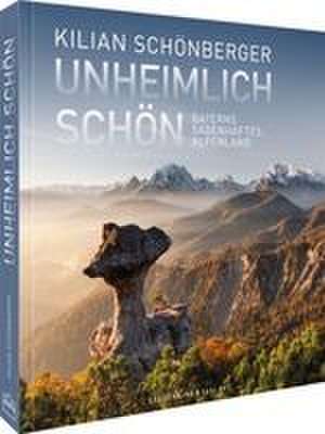 Unheimlich schön de Kilian Schönberger
