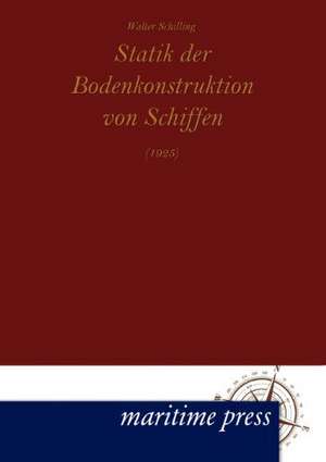 Statik der Bodenkonstruktion von Schiffen (1925) de Walter Schilling